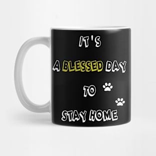 It's a blessed day to stay home Mug